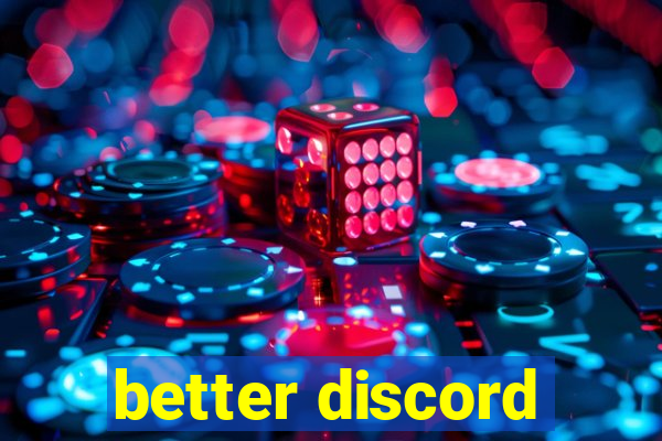 better discord